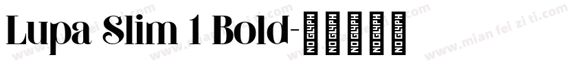 Lupa Slim 1 Bold字体转换